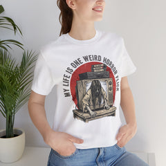 Funny Horror Movie TV Parody My Life Is One Weird Horror Flick T-Shirt
