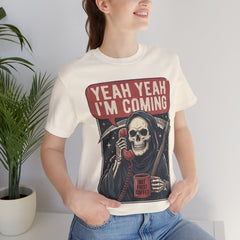 Funny Grim Reaper Yeah Yeah I'm Coming But First Coffee T-Shirt