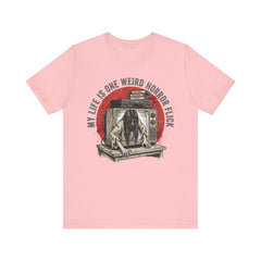 Funny Horror Movie TV Parody My Life Is One Weird Horror Flick T-Shirt