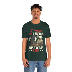Funny Grim Reaper I Hope This Email Finds You Before I Do T-Shirt
