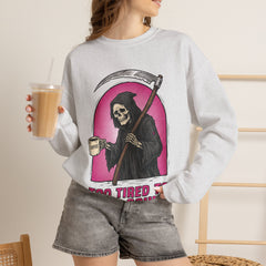 Funny Grim Reaper Too Tired To Reap Souls Coffee Crewneck Sweatshirt