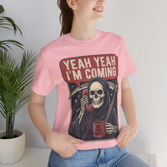 Funny Grim Reaper Yeah Yeah I'm Coming But First Coffee T-Shirt