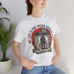 Funny Horror Movie TV Parody My Life Is One Weird Horror Flick T-Shirt