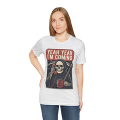 Funny Grim Reaper Yeah Yeah I'm Coming But First Coffee T-Shirt