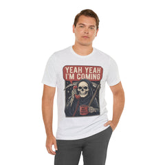 Funny Grim Reaper Yeah Yeah I'm Coming But First Coffee T-Shirt