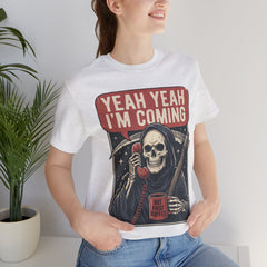 Funny Grim Reaper Yeah Yeah I'm Coming But First Coffee T-Shirt
