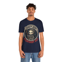 Funny Grim Reaper Spoiler Alert Everybody Dies T-Shirt