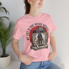 Funny Horror Movie TV Parody My Life Is One Weird Horror Flick T-Shirt