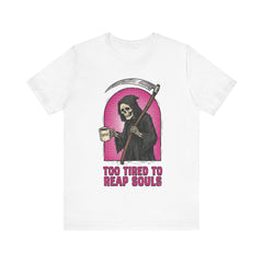 Funny Grim Reaper Too Tired To Reap Souls Coffee T-Shirt