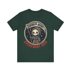 Funny Grim Reaper Spoiler Alert Everybody Dies T-Shirt