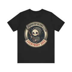 Funny Grim Reaper Spoiler Alert Everybody Dies 2 T-Shirt