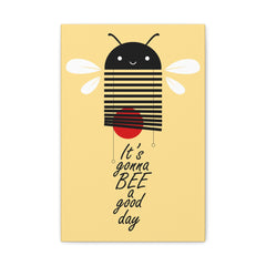 It's gonna bee a good day Canvas