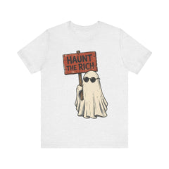 Spooky Protest Ghost Haunt The Rich Sarcastic T-Shirt